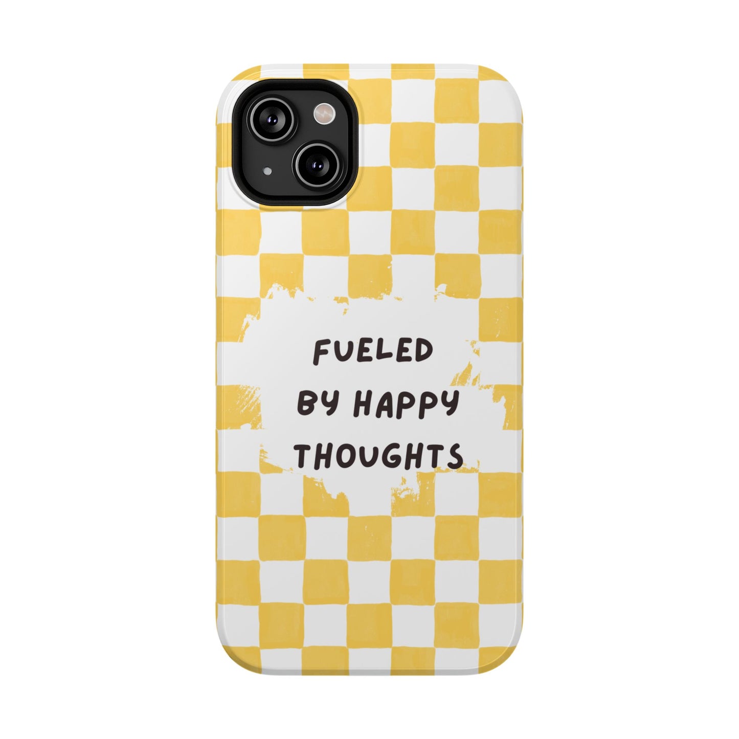 Fueled By Happy Thoughts Impact-Resistant Phone Case