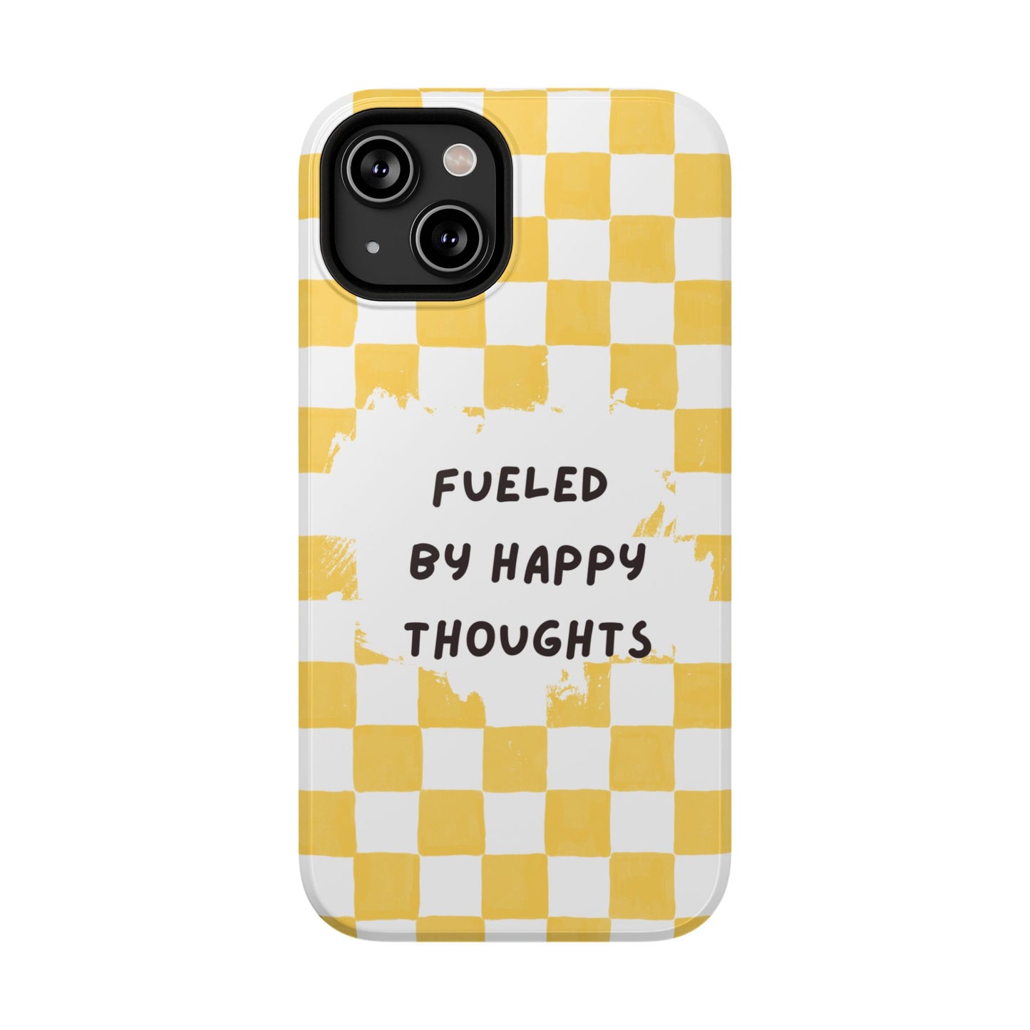 Fueled By Happy Thoughts Impact-Resistant Phone Case
